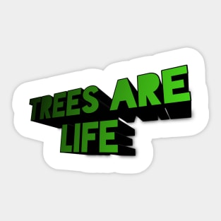 Trees are life Sticker